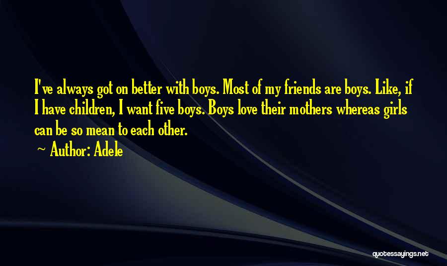 Friends Love Each Other Quotes By Adele