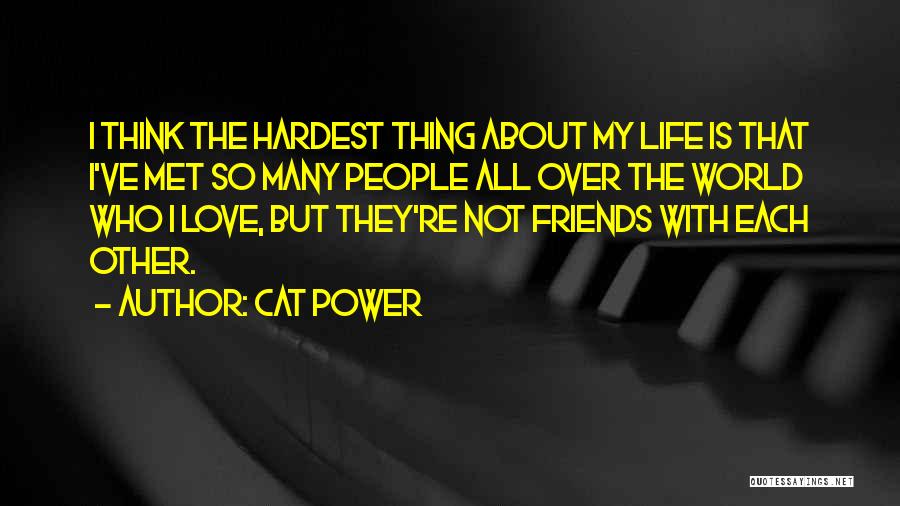 Friends Love Each Other Quotes By Cat Power