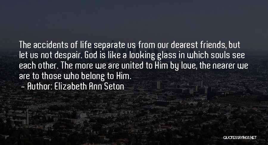 Friends Love Each Other Quotes By Elizabeth Ann Seton