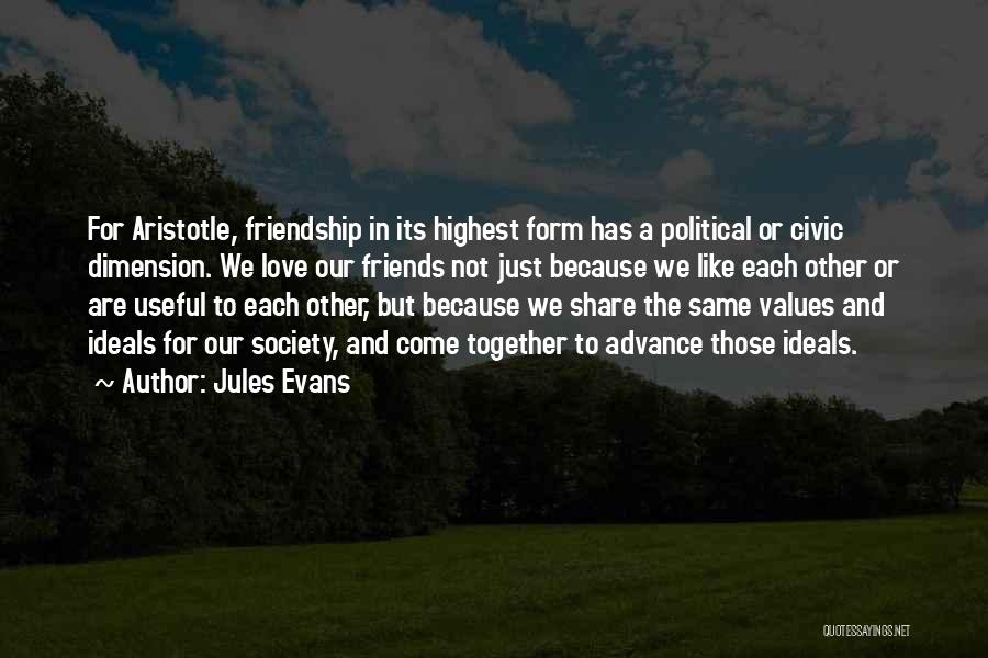 Friends Love Each Other Quotes By Jules Evans