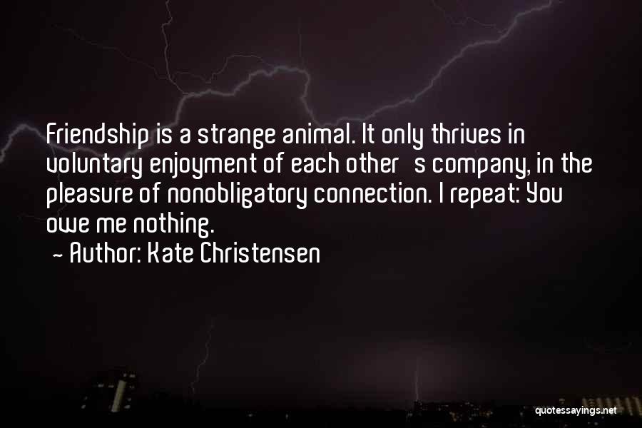 Friends Love Each Other Quotes By Kate Christensen