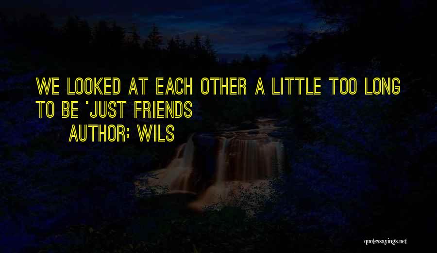 Friends Love Each Other Quotes By Wils