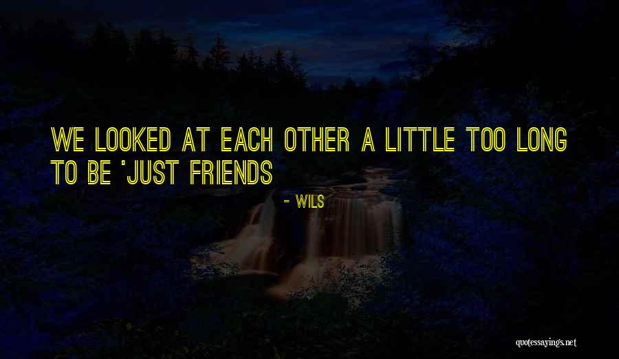 Friends Love Each Other Quotes By Wils