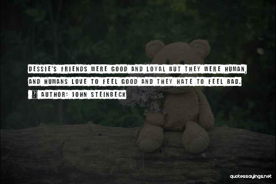 Friends Love Hate Quotes By John Steinbeck Friends Love Hate Quotes By John Steinbeck