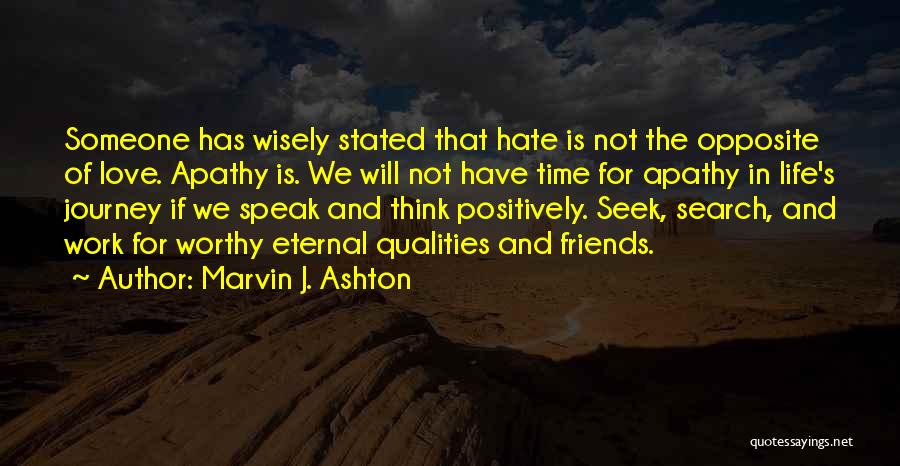 Friends Love Hate Quotes By Marvin J. Ashton