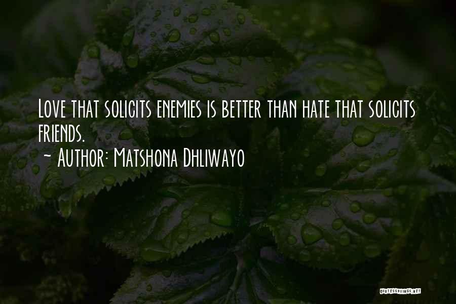 Friends Love Hate Quotes By Matshona Dhliwayo