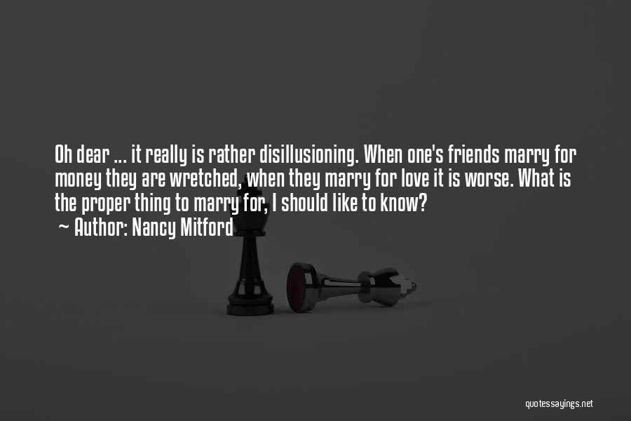 Friends Love Quotes By Nancy Mitford Friends Love Quotes By Nancy Mitford