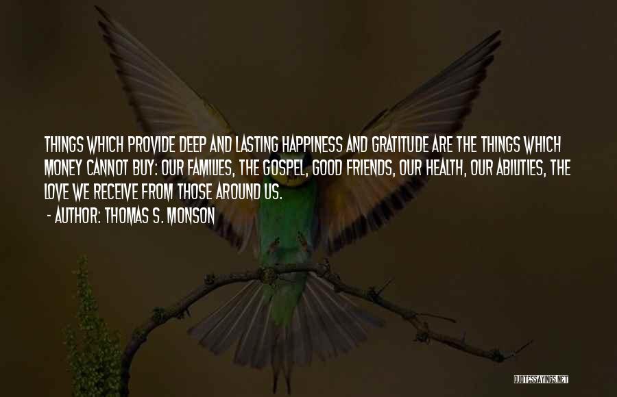 Friends Love Quotes By Thomas S. Monson Friends Love Quotes By Thomas S. Monson