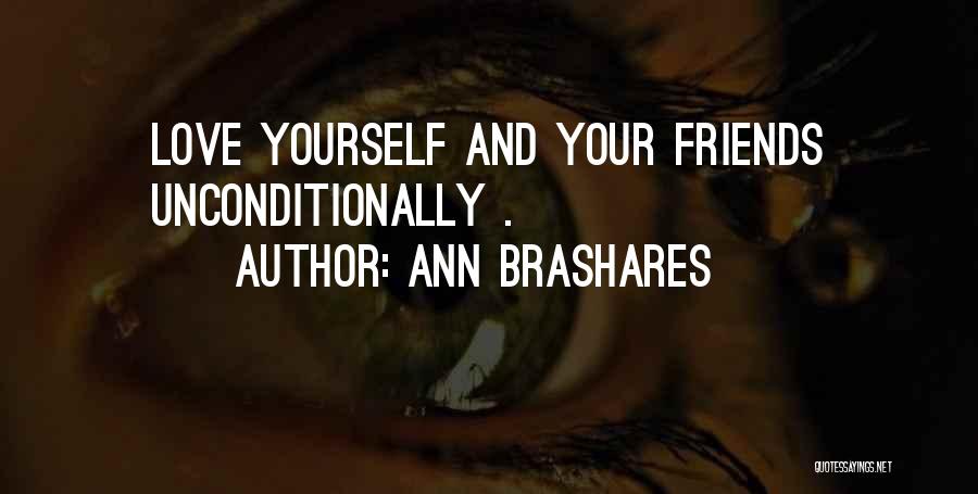 Friends Love Unconditionally Quotes By Ann Brashares