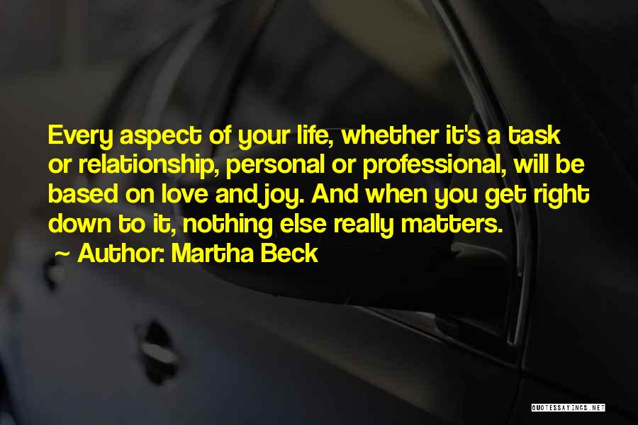Friends Love You No Matter What Quotes By Martha Beck