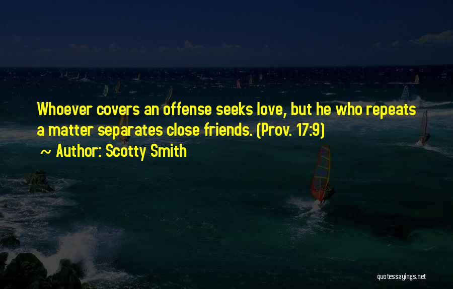 Friends Love You No Matter What Quotes By Scotty Smith