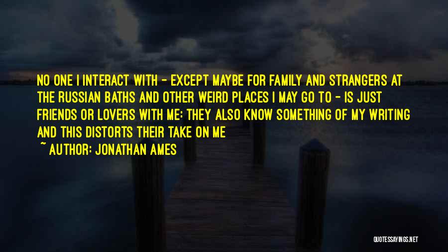 Friends Lovers Quotes By Jonathan Ames