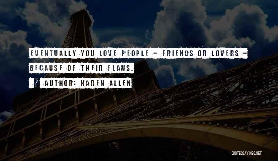 Friends Lovers Quotes By Karen Allen