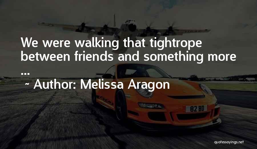 Friends Lovers Quotes By Melissa Aragon