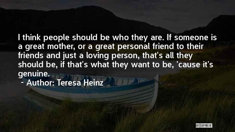 Friends Loving Each Other Quotes By Teresa Heinz