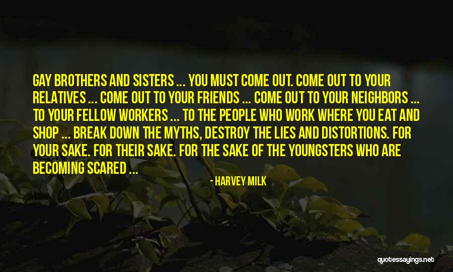 Friends Lying To You Quotes By Harvey Milk