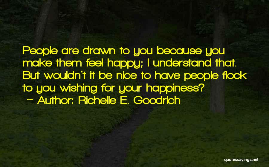 Friends Make Me Happy Quotes By Richelle E. Goodrich