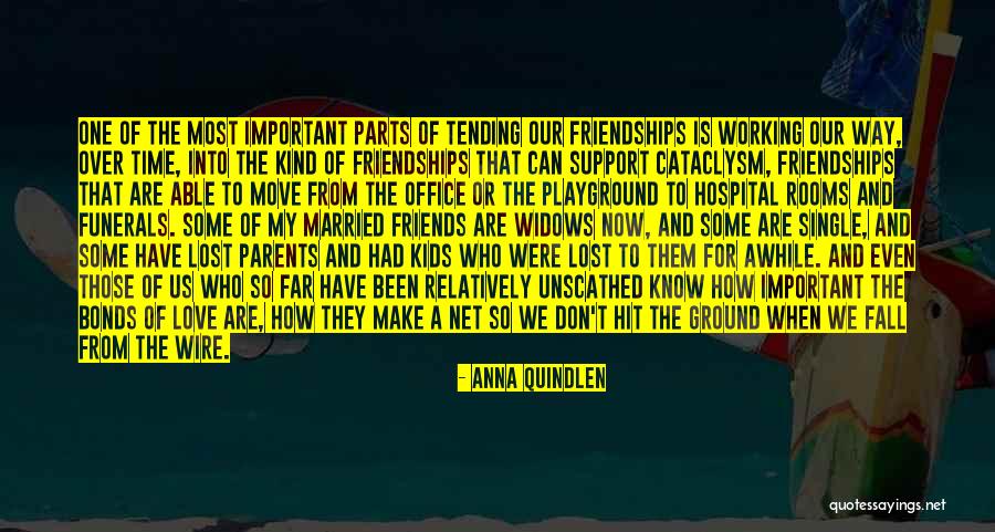 Friends Make Time For Each Other Quotes By Anna Quindlen