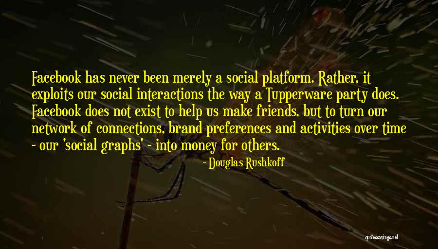 Friends Make Time For Each Other Quotes By Douglas Rushkoff