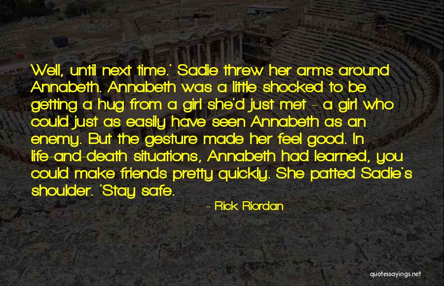 Friends Make Time For Each Other Quotes By Rick Riordan