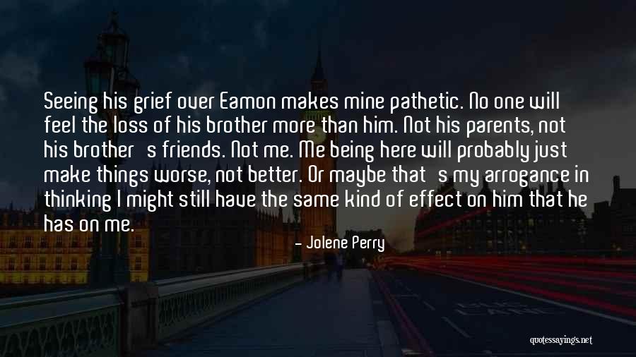 Friends Make You Feel Better Quotes By Jolene Perry Friends Make You Feel Better Quotes By Jolene Perry