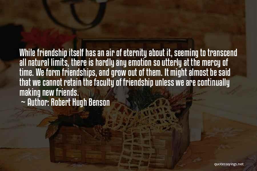 Friends Making Time For You Quotes By Robert Hugh Benson