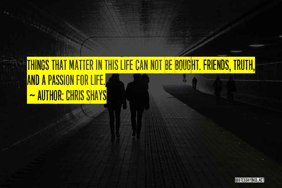 Friends Matter Quotes By Chris Shays