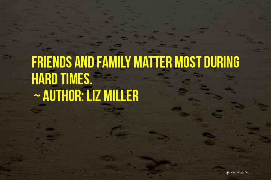 Friends Matter Quotes By Liz Miller