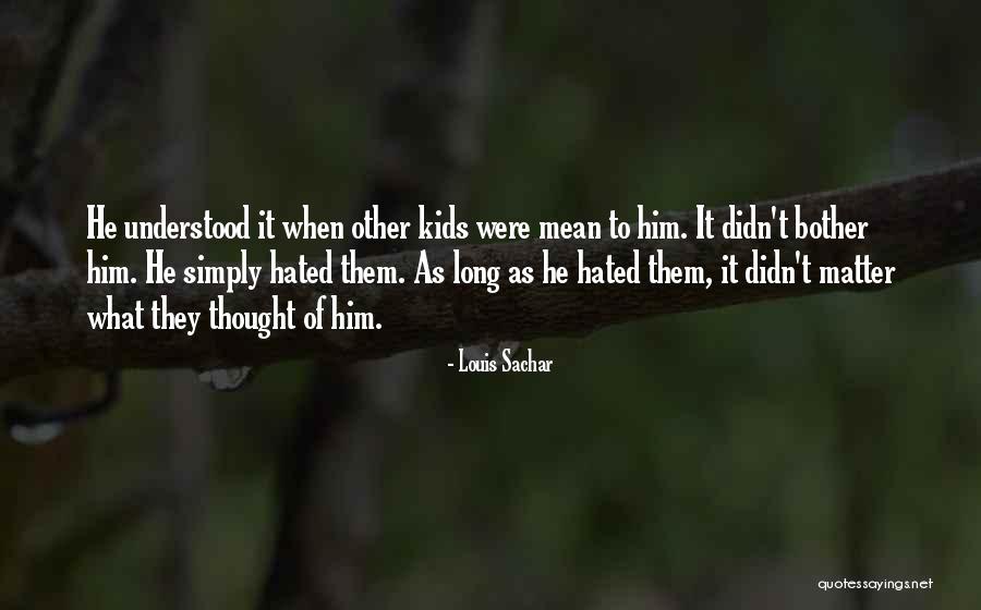 Friends Matter Quotes By Louis Sachar Friends Matter Quotes By Louis Sachar
