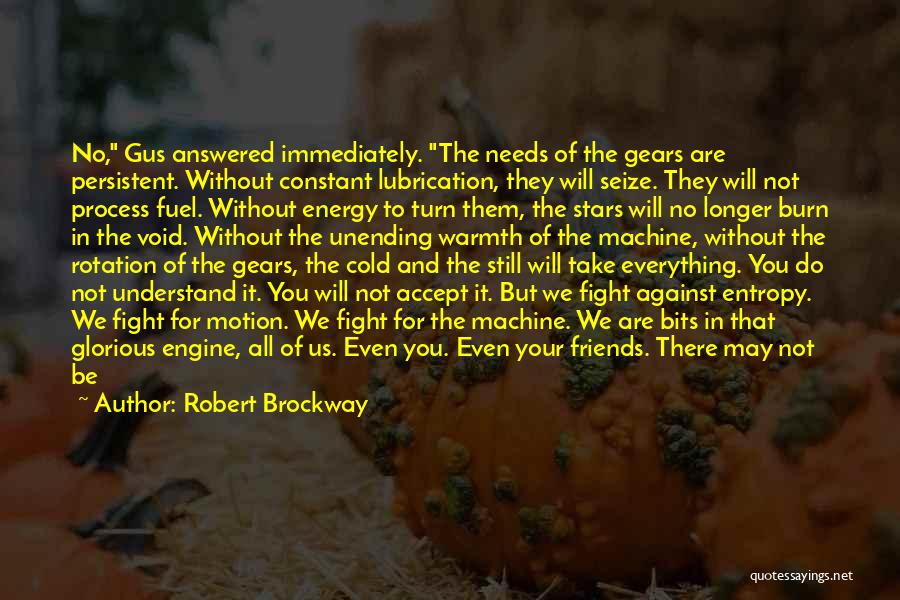 Friends May Fight Quotes By Robert Brockway