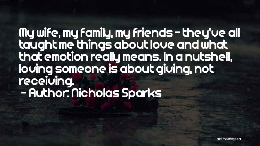 Friends Means Family Quotes By Nicholas Sparks