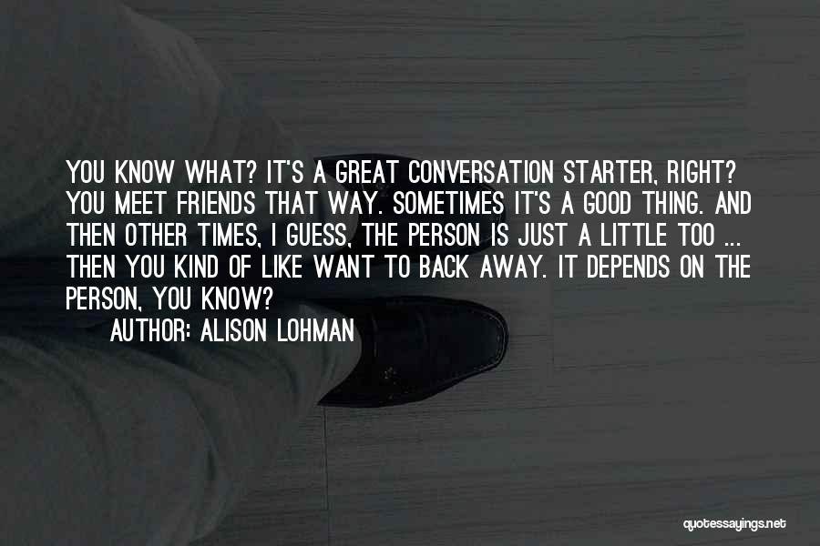 Friends Meet Quotes By Alison Lohman