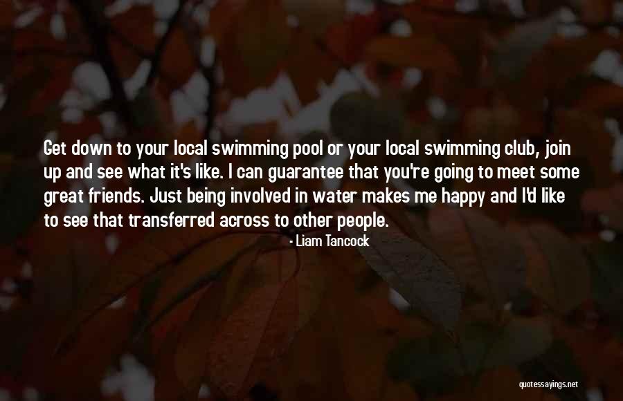 Friends Meet Quotes By Liam Tancock