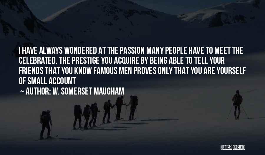 Friends Meet Quotes By W. Somerset Maugham