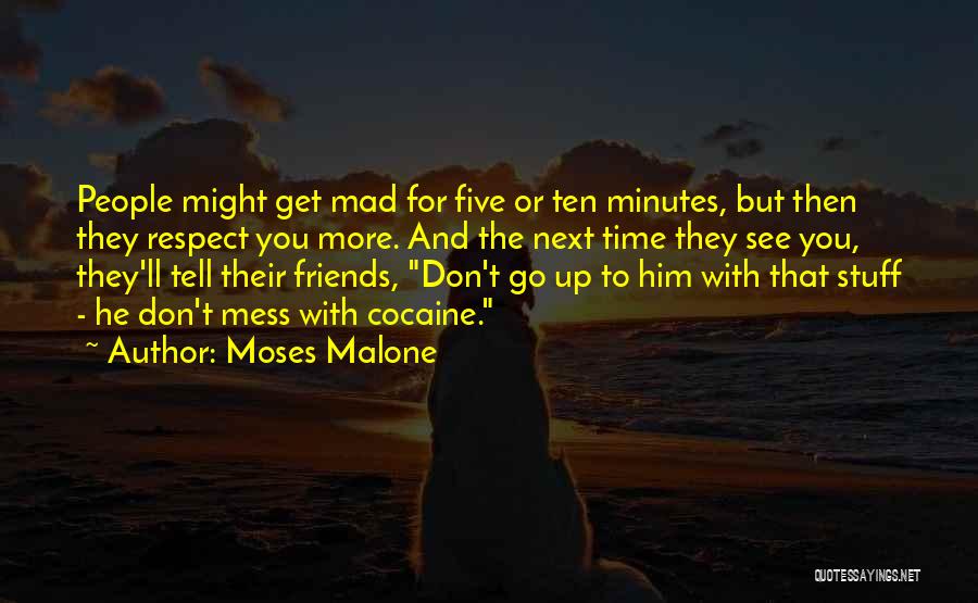 Friends Mess Up Quotes By Moses Malone