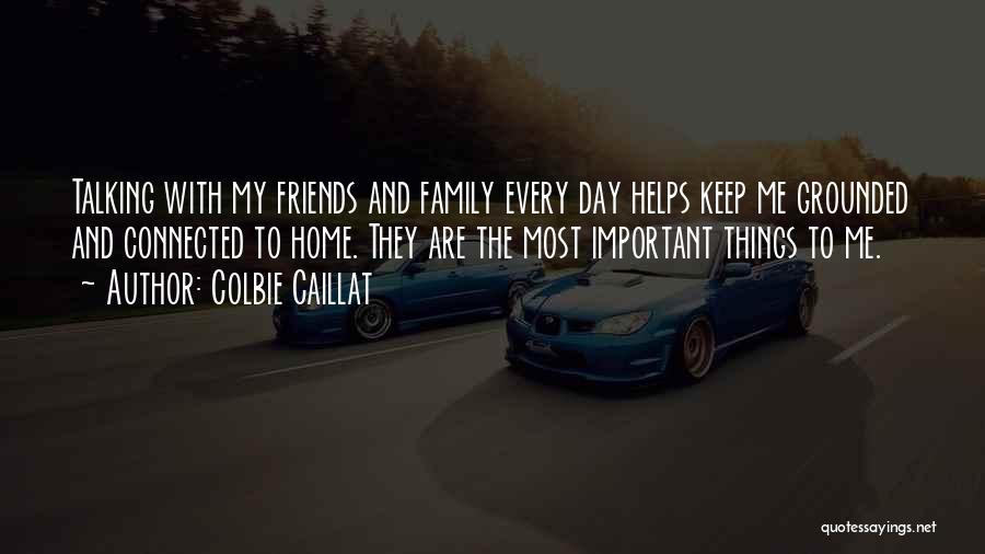 Friends More Important Than Family Quotes By Colbie Caillat