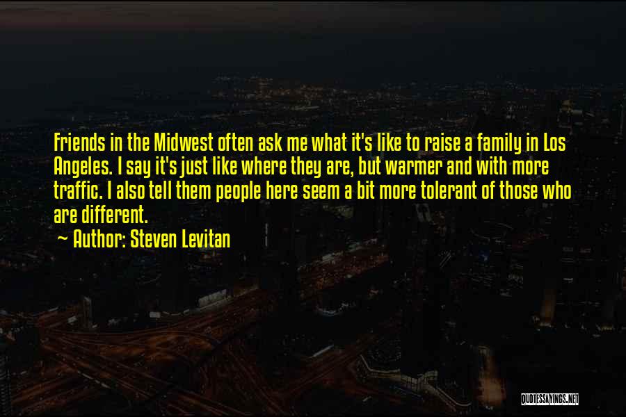 Friends More Like Family Quotes By Steven Levitan