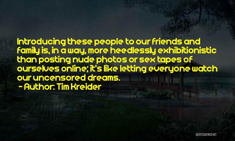 Friends More Like Family Quotes By Tim Kreider