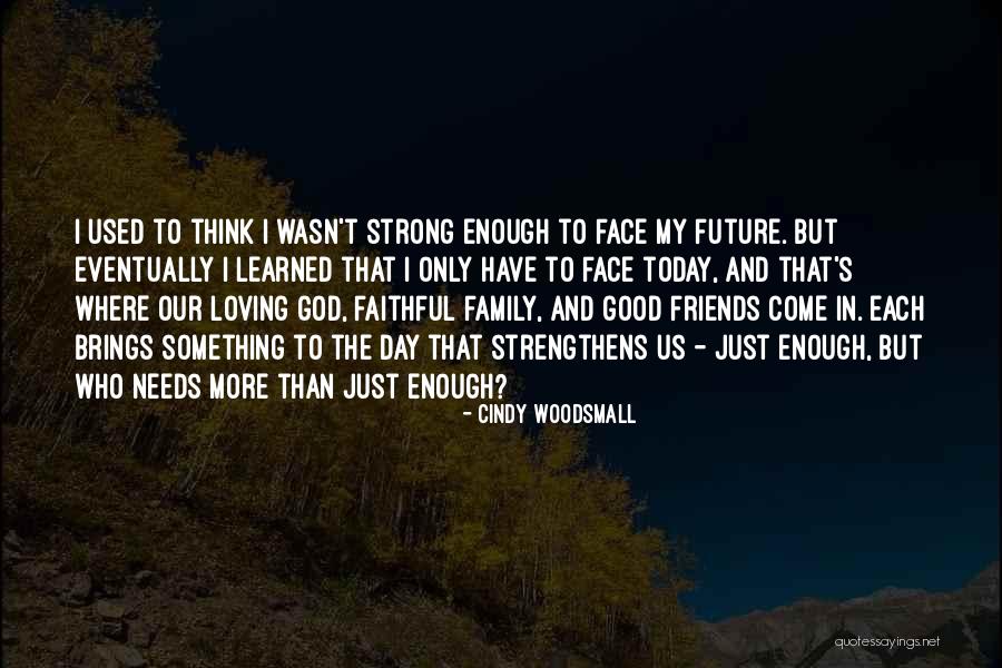 Friends More Than Family Quotes By Cindy Woodsmall