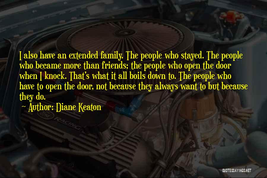 Friends More Than Family Quotes By Diane Keaton