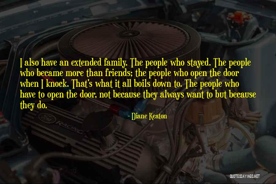 Friends More Than Family Quotes By Diane Keaton