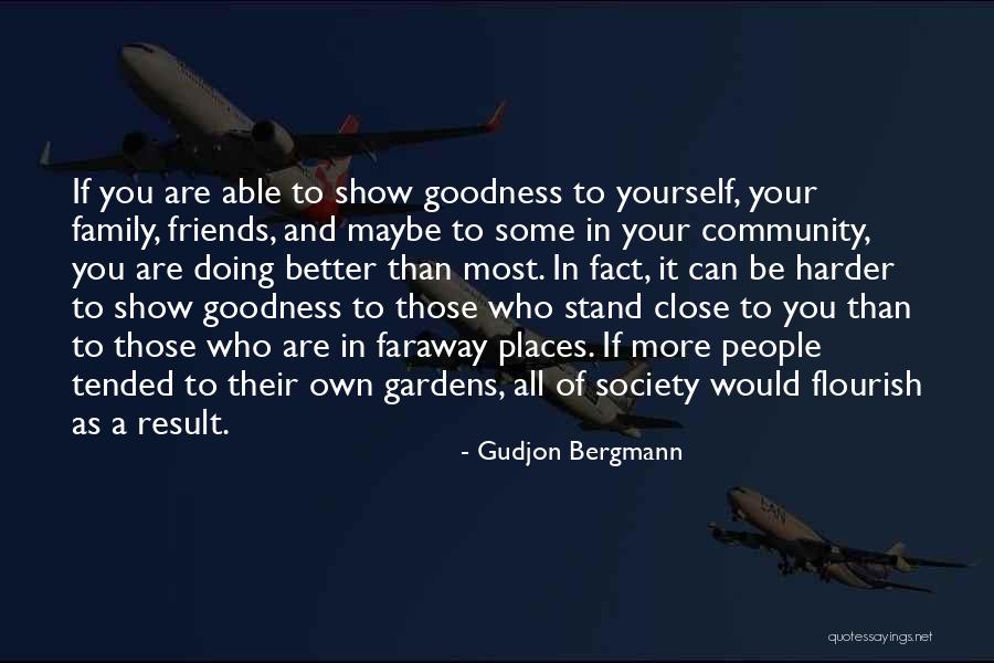 Friends More Than Family Quotes By Gudjon Bergmann Friends More Than Family Quotes By Gudjon Bergmann