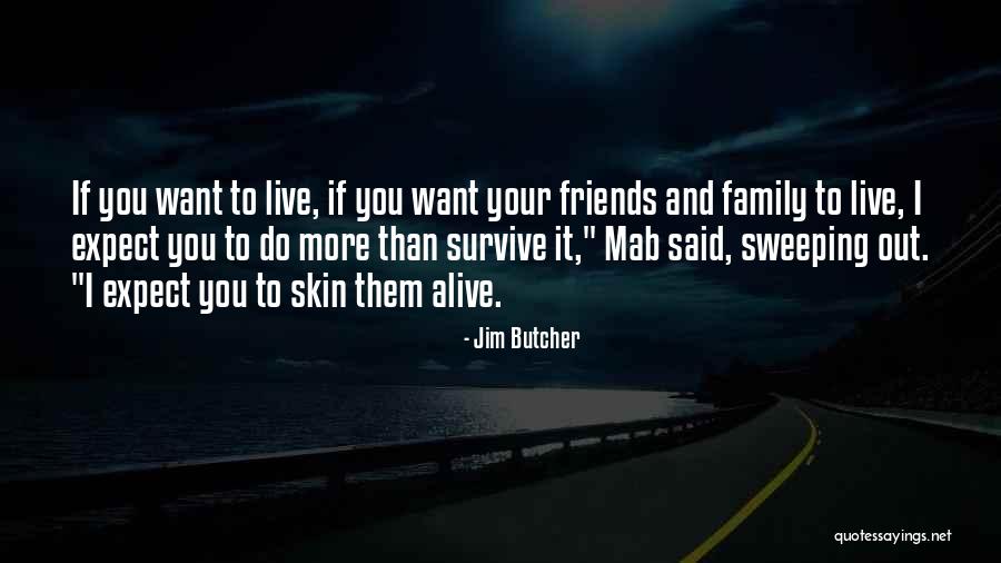 Friends More Than Family Quotes By Jim Butcher Friends More Than Family Quotes By Jim Butcher