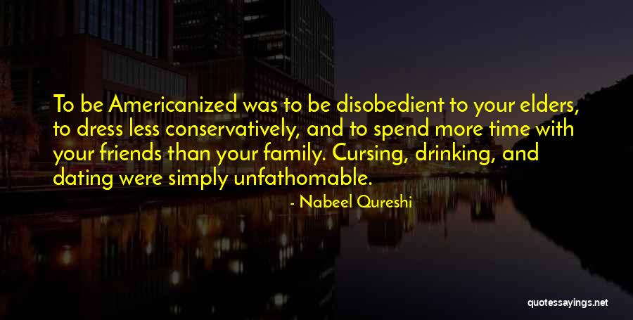 Friends More Than Family Quotes By Nabeel Qureshi