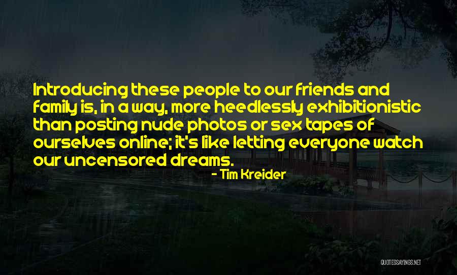 Friends More Than Family Quotes By Tim Kreider Friends More Than Family Quotes By Tim Kreider