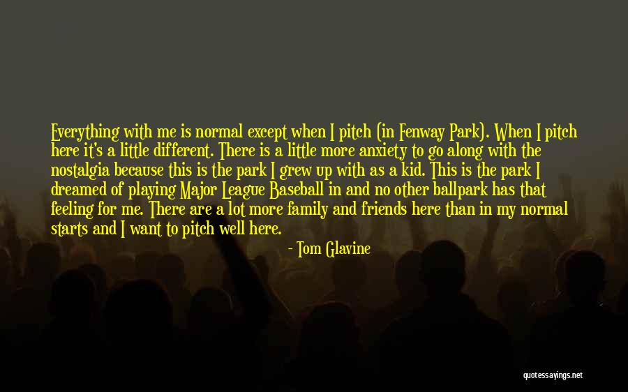 Friends More Than Family Quotes By Tom Glavine Friends More Than Family Quotes By Tom Glavine