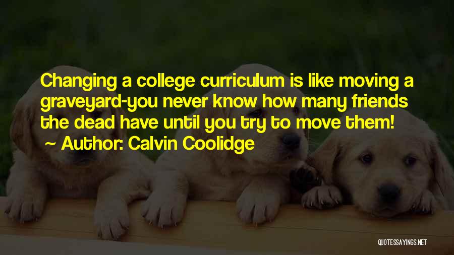 Friends Moving Quotes By Calvin Coolidge