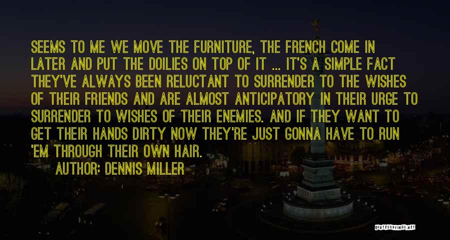 Friends Moving Quotes By Dennis Miller