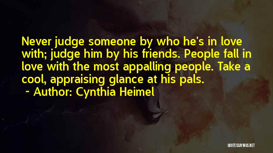 Friends Never Judge Quotes By Cynthia Heimel