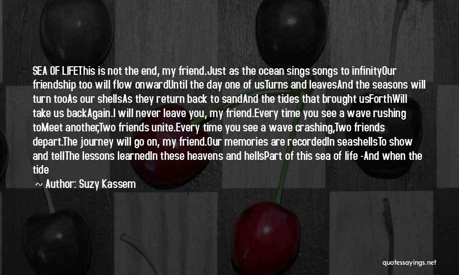 Friends Never Leave Quotes By Suzy Kassem